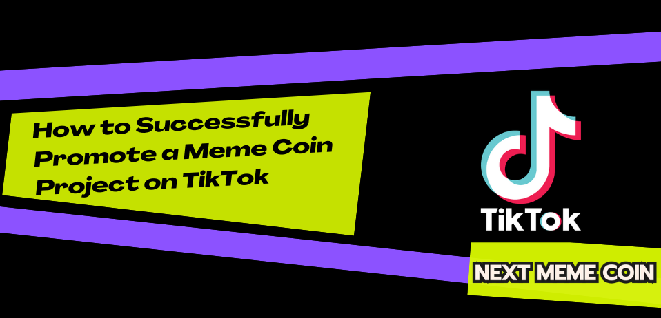 How to Promote Meme Coin on TikTok